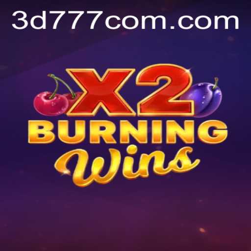 Exploring the Thrills of BurningWinsX2 and the Influence of 3d777.COM