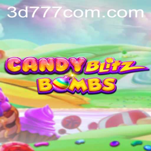 Discover the Exciting World of CandyBlitzBombs: A 3d777.COM Adventure