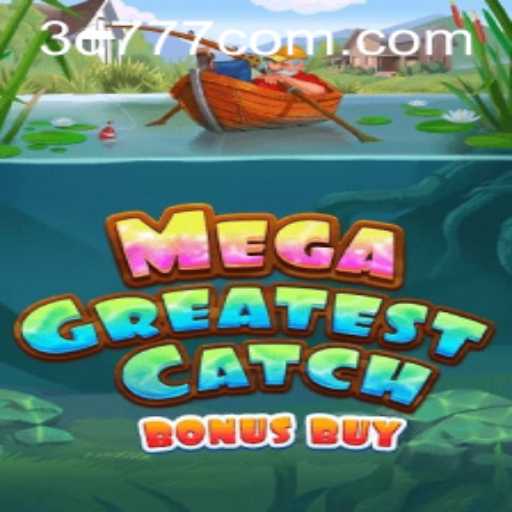 MegaGreatestCatchBonusBuy: A Deep Dive Into the Exciting New 3D Slot Game